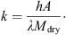 $$ \hspace{1em}\hspace{1em}k=\frac{hA}{\lambda {M}_{\mathrm{dry}}}\middot $$